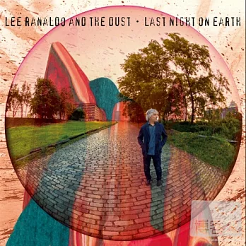 Lee Ranaldo And The Dust / Last Night On Earth