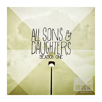 All Sons & Daughters / Season One
