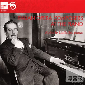 Italian Opera Composers at the Piano / Roberto Galletto