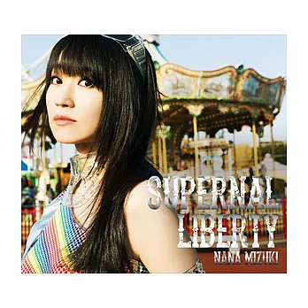 水樹奈奈 / SUPERNAL LIBERTY (日本進口初回限定版, CD+DVD)