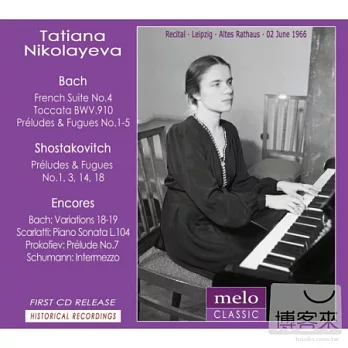 Tatiana Nikolayeva plays Bach, Shostakovitch, Scarlatti, Prokofiev and Schumann / Tatiana Nikolayeva