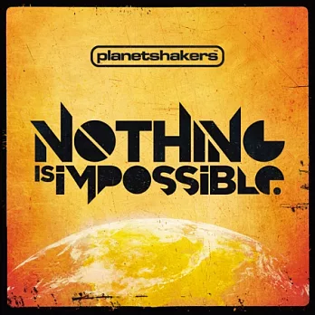 Planetshakers / Nothing is impossible