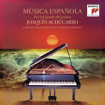 Musica Espanola por un Poeta del Piano / Joaquin Achucarro