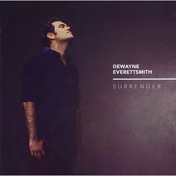 Dewayne Everettsmith / Surrender