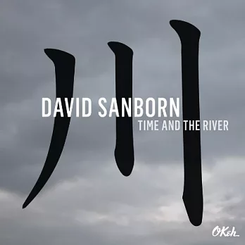 David Sanborn / Time and The River