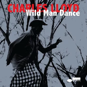 Charles Lloyd / Wild Man Dance