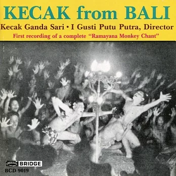 Kecak from Bali / Kecak Ganda Sari / I Gusti Putu Putra