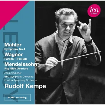 MAHLER: Symphony No. 4, WAGNER: Parsifal: Prelude, MENDELSSOHN: Ruy Blas Overture / Kempe, BBC Symphony Orchestra