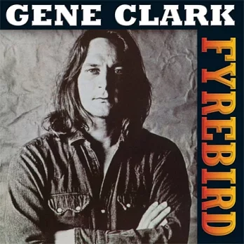 Gene Clark / Firebyrd (180g LP)