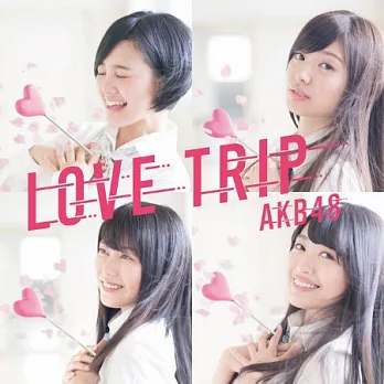 AKB48 / LOVE TRIP｜分享幸福 〈Type-D〉CD+DVD