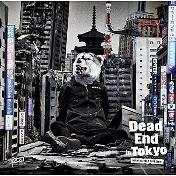 MAN WITH A MISSION / Dead End in Tokyo【CD+DVD初回盤】