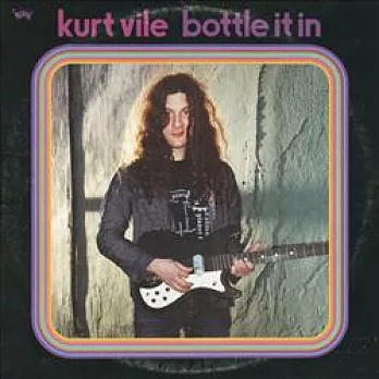 Kurt Vile / Bottle It In [LP黑膠唱片]