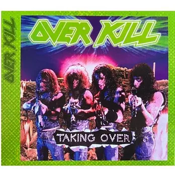 Overkill / Taking Over