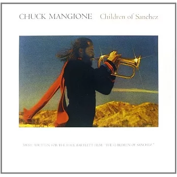 恰克．曼吉歐尼【小號巨匠即興天王】 / 純真之子【葛萊美最佳流行器樂演奏獎金曲專輯】- 雙碟珍藏