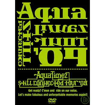 Aqua Timez / Aqua Timez still connected tour &rsquo;09 DVD