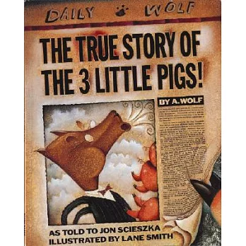 The true story of the 3 little pigs /