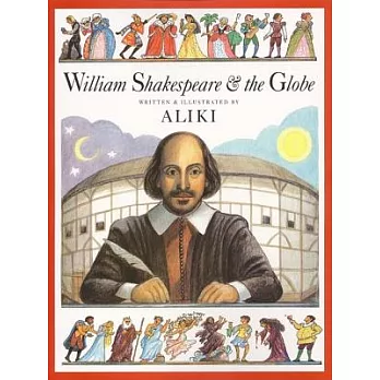 William Shakespeare & the Globe /