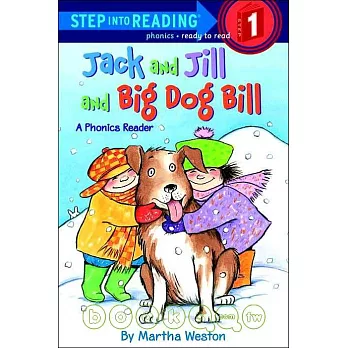 Jack and Jill and Big Dog Bill: A Phonics Reader（Step into Reading, Step 1）