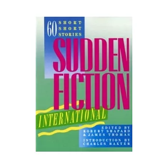 Sudden Fiction International (60 New Short-Short Stories)