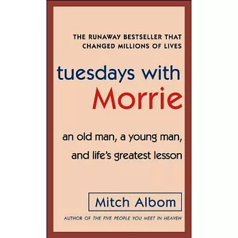 Tuesdays with Morrie  : an old man, a young man, and life