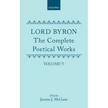 Lord Byron: The Complete Poetical Works: Volume V: Don Juan