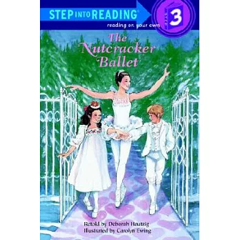 The Nutcracker Ballet（Step into Reading, Step 3）