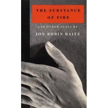 The Substance of Fire and Other Plays