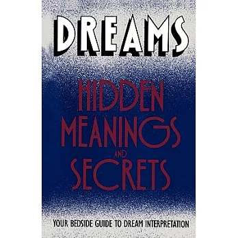 Dreams: Hidden Meanings and Secrets