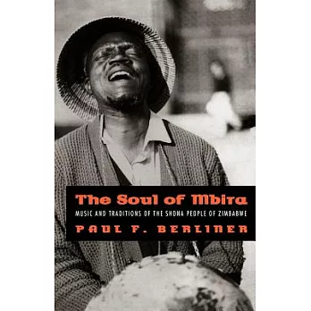 The Soul of Mbira: Music and Traditions of the Shona People of Zimbabwe