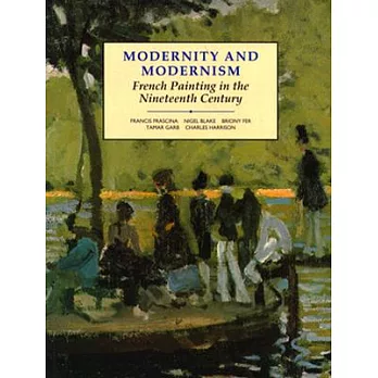 Modernity and Modernism: French Painting in the Nineteenth Century
