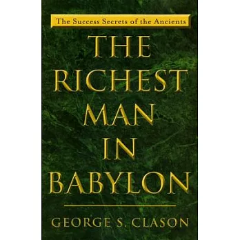 The Richest Man in Babylon: The Success Secrets of the Ancients