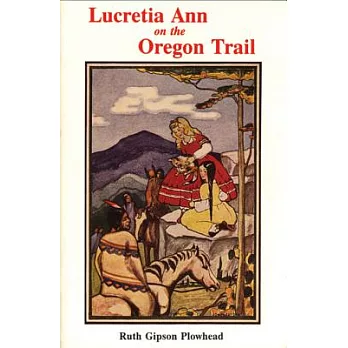 Lucretia Ann on the Oregon Trail