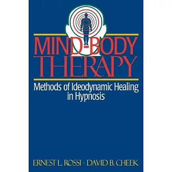 Mind-Body Therapy: Methods of Ideodynamic Healing in Hypnosis