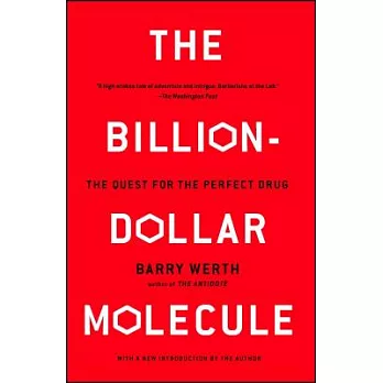 The Billion-Dollar Molecule: The Quest for the Perfect Drug