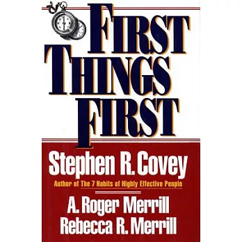 First things first : to live, to love, to learn, to leave a legacy /