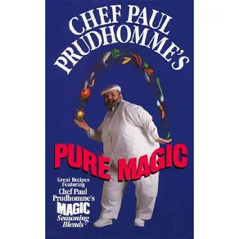 Chef Paul Prudhomme’s Pure Magic
