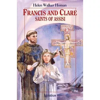 Francis and Clare: Saints of Assisi
