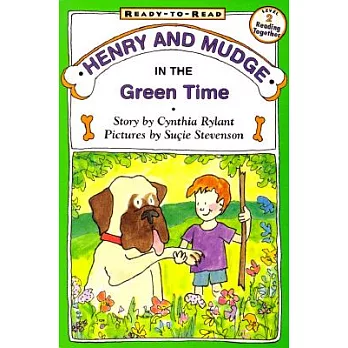 Henry and Mudge in the green time : the third book of their adventures /