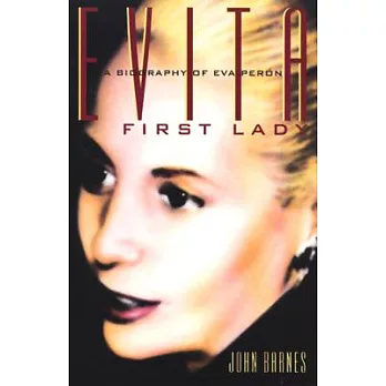 Evita First Lady: A Biography of Eva Peron