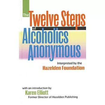 The Twelve Steps of Alcoholics Anonymous