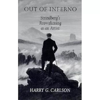 Out of Inferno: Strindberg’s  Reawakening As an Artist