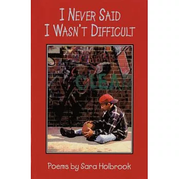I Never Said I Wasn’t Difficult: Poems