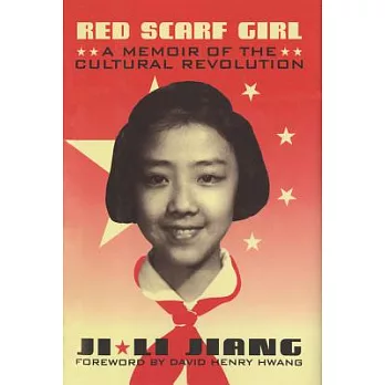 Red scarf girl : a memoir of the Cultural Revolution /