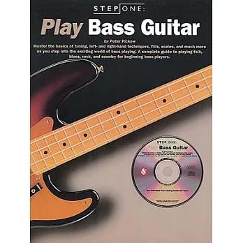 Play Bass Guitar: Master the Basics of Tuning, left-and Right-Hand Techniques, Fills Scales, and Much More as You Step Into the