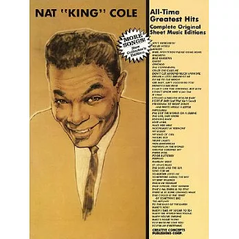 Nat King Cole - All Time Greatest Hits: Complete Original Sheet Music Editions