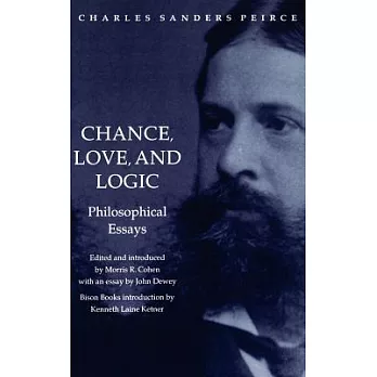 Chance, Love, and Logic: Philosophical Essays