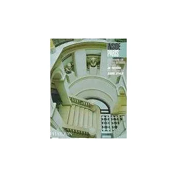 Inside Paris: Discovering the Classic Interiors of Paris