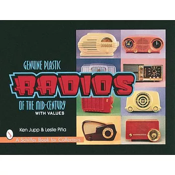Genuine Plastic Radios: Of the Mid-Century