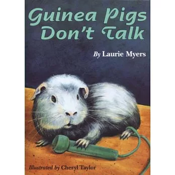 Guinea Pigs Don’t Talk