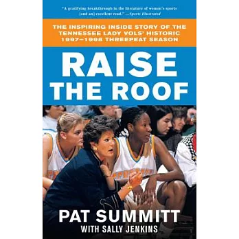 Raise the Roof: The Inspiring Inside Story of the Tennessee Lady Vols’ Historic 1997-1998 Threepeat Season